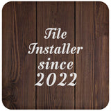 Tile Installer Since 2022 - Drink Coaster D