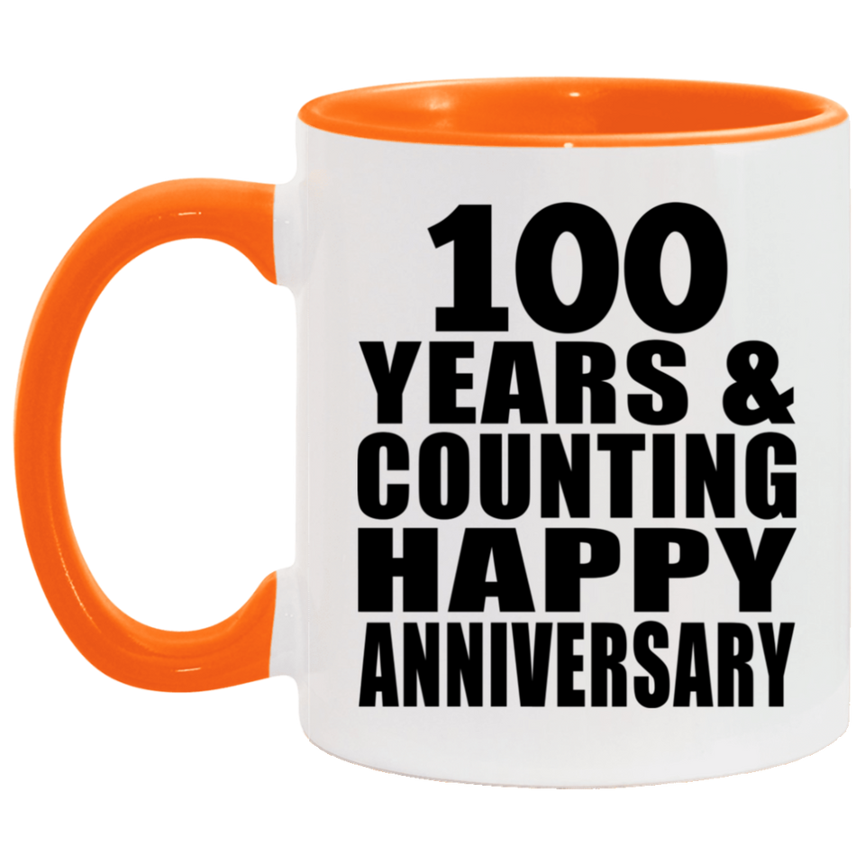 Happy 100th Anniversary 100 Years & Counting - 11oz Accent Mug Orange