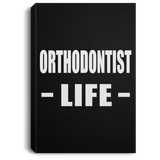 Orthodontist Life - Canvas Portrait