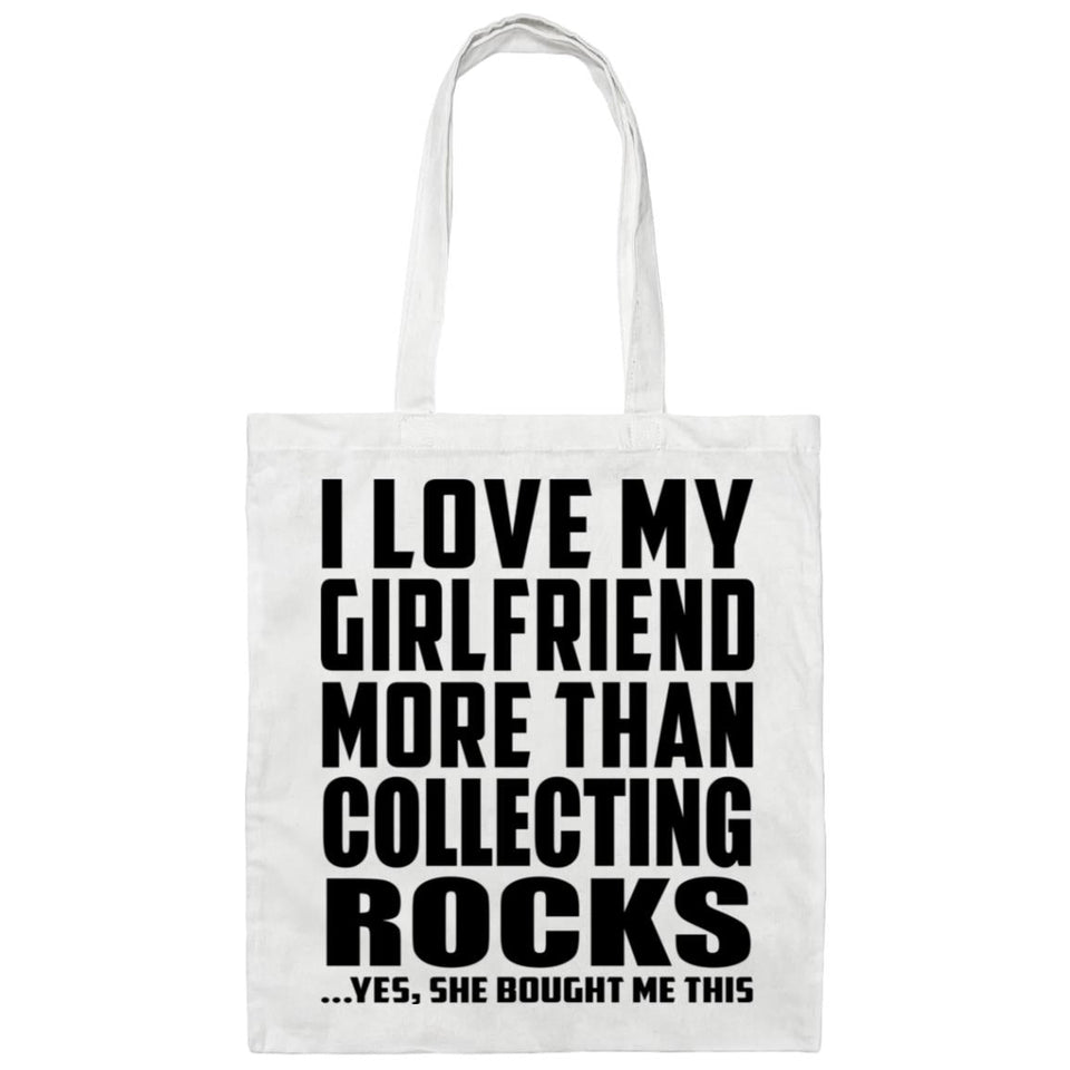 I Love My Girlfriend More Than Collecting Rocks - Tote Bag White