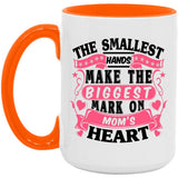 The Smallest Hands Make The Biggest Mark On Mom's Heart - 15oz Accent Mug Orange