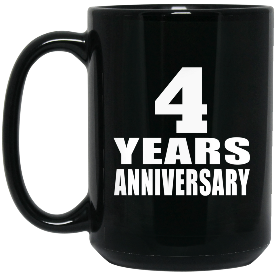 4th Anniversary 4 Years - 15 Oz Coffee Mug Black