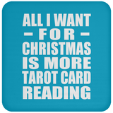 All I Want For Christmas Is More Tarot Card Reading - Coaster