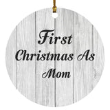 First Christmas As Mom - Circle Ornament F
