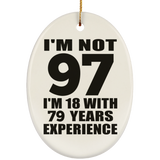 97th Birthday I'm Not 97 I'm 18 With 79 Years Experience - Oval Ornament