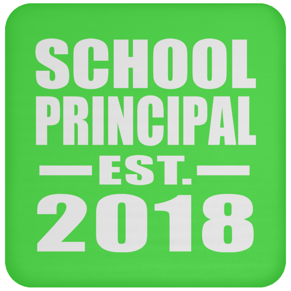 School Principal Established EST. 2018 - Drink Coaster