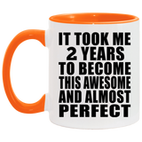 2nd Birthday Took 2 Years To Become Awesome & Perfect - 11oz Accent Mug Orange
