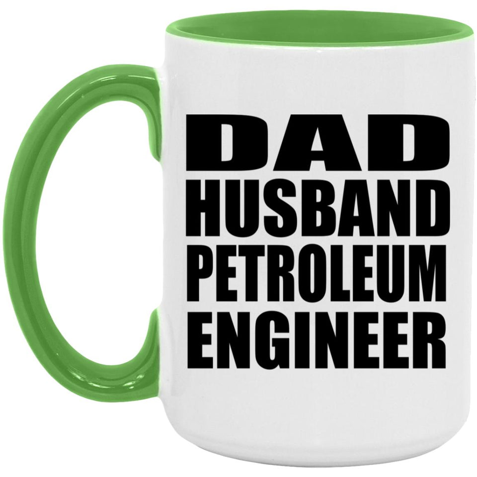 Dad Husband Petroleum Engineer - 15oz Accent Mug Green