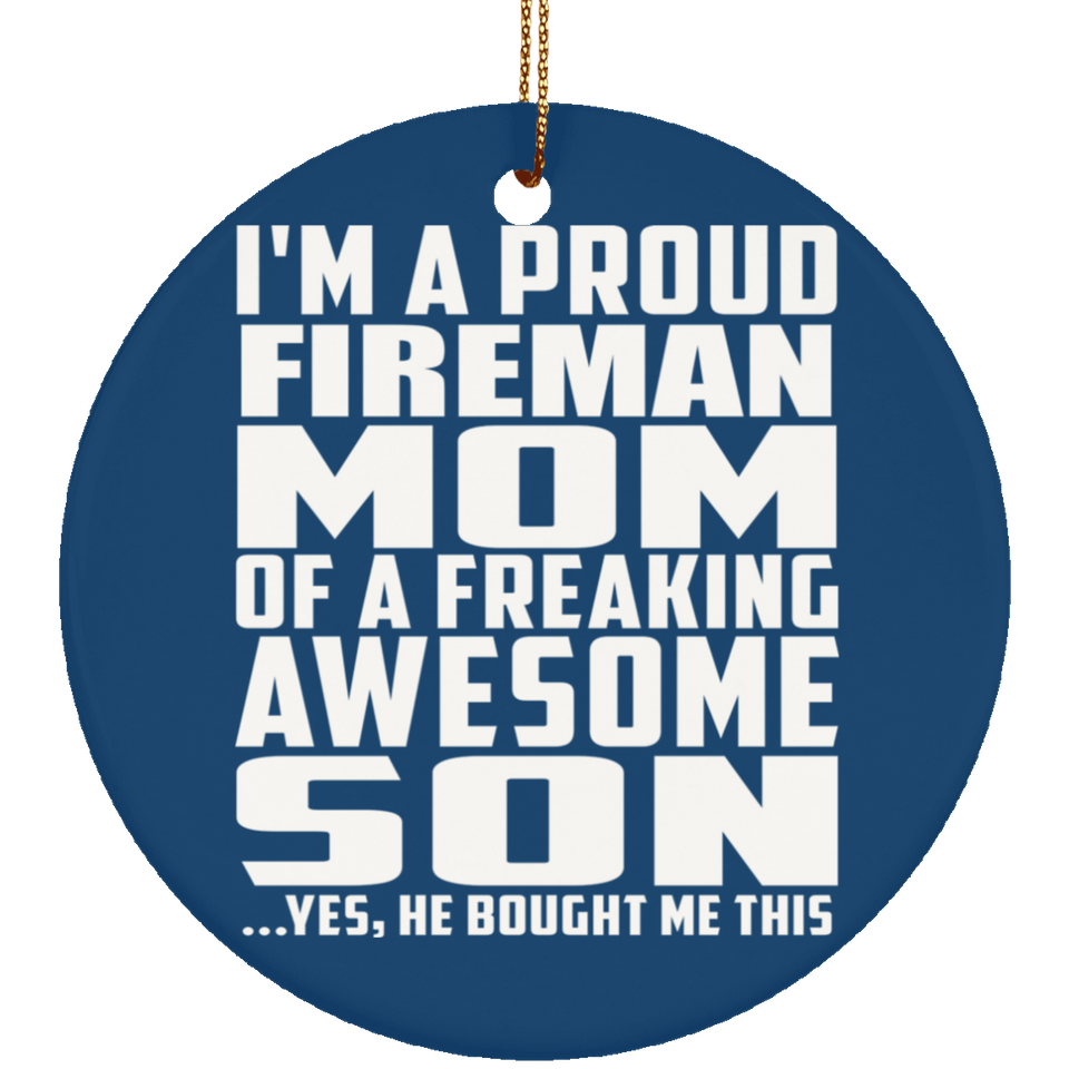 Proud Fireman Mom Of Awesome Son - Circle Ornament