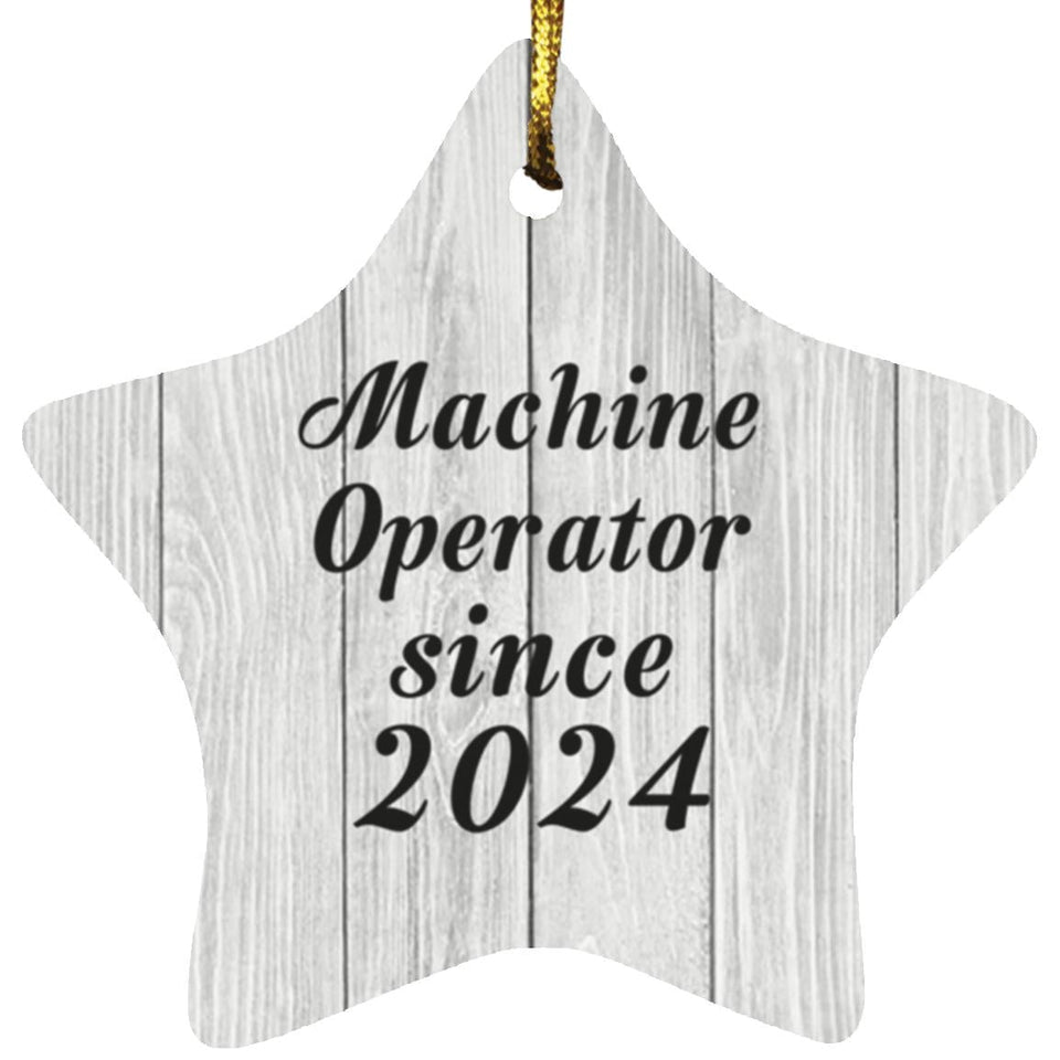 Machine Operator Since 2024 - Star Ornament F