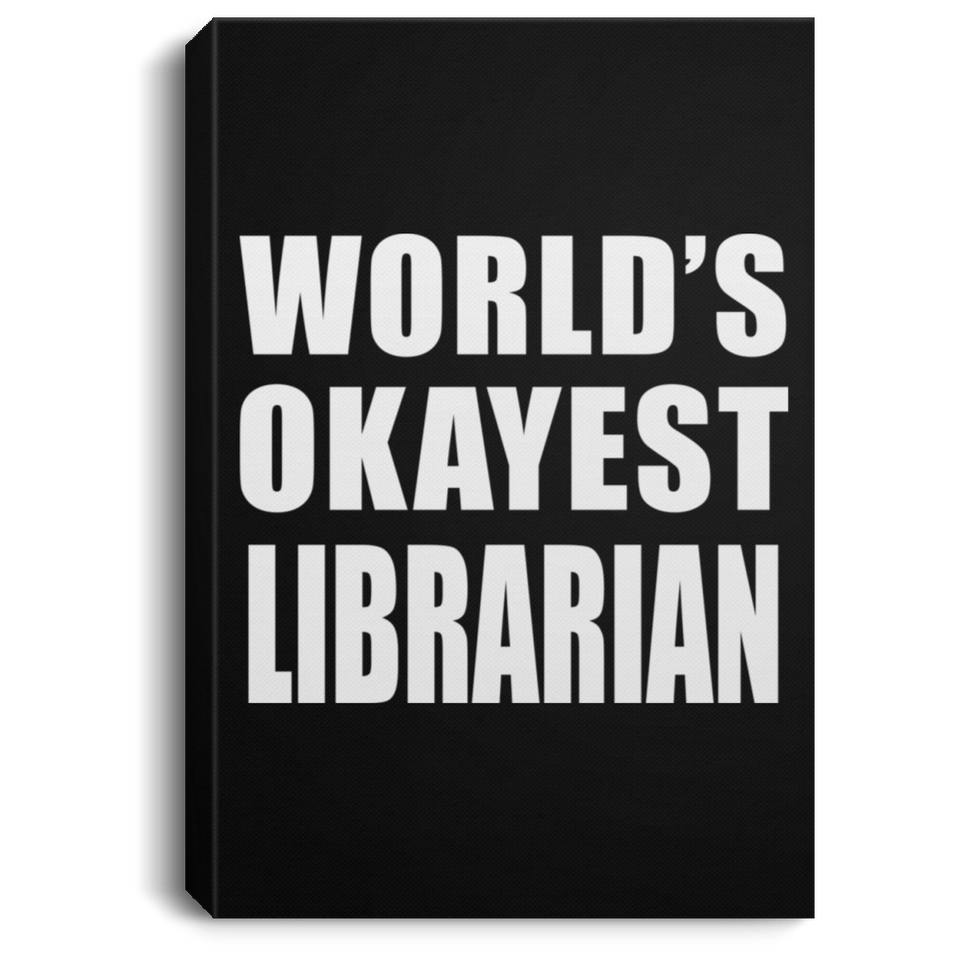 World's Okayest Librarian - Canvas Portrait