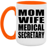 Mom Wife Medical Secretary - 15oz Accent Mug Orange