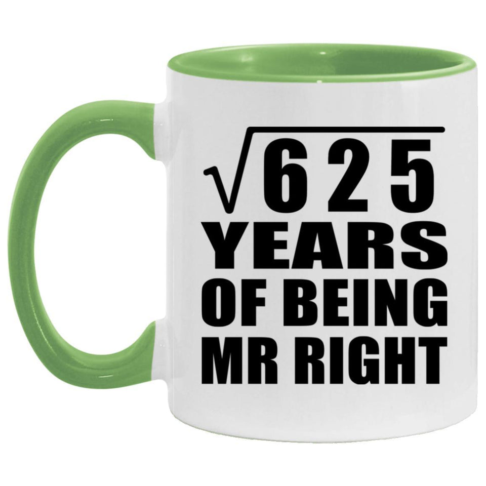 25th Anniversary Square Root of 625 Years of Being Mr Right - 11oz Accent Mug Green