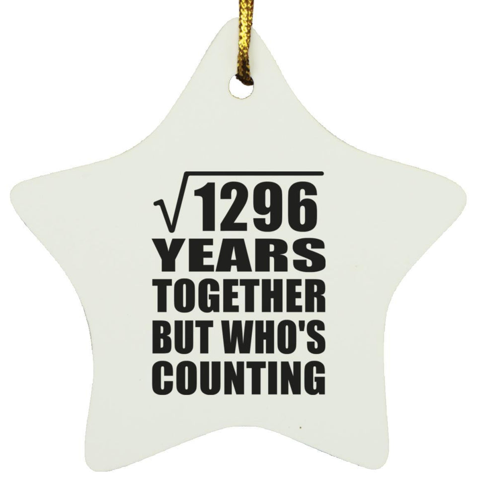36th Anniversary Square Root of 1296 Years Who's Counting - Star Ornament