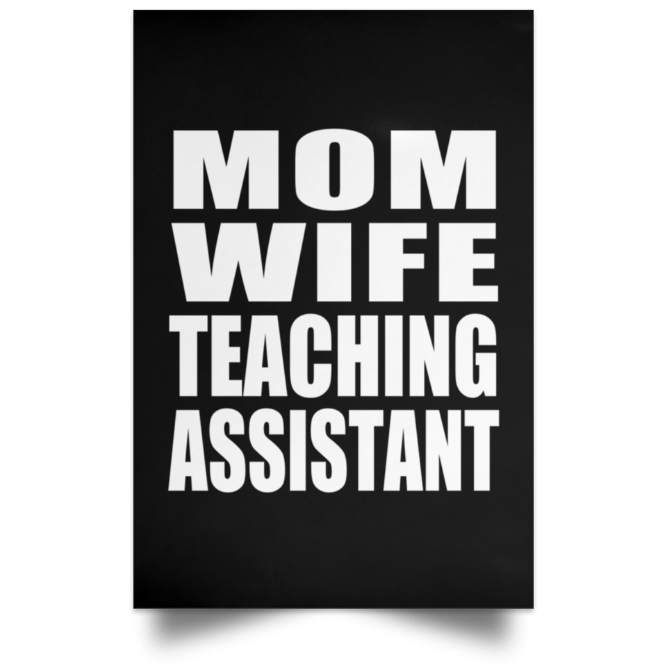 Mom Wife Teaching Assistant - Poster Portrait