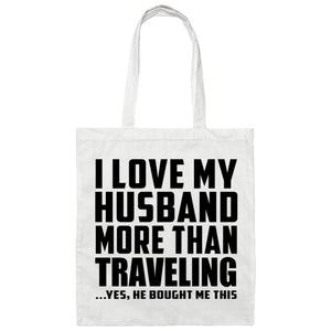 I Love My Husband More Than Traveling - Tote Bag White