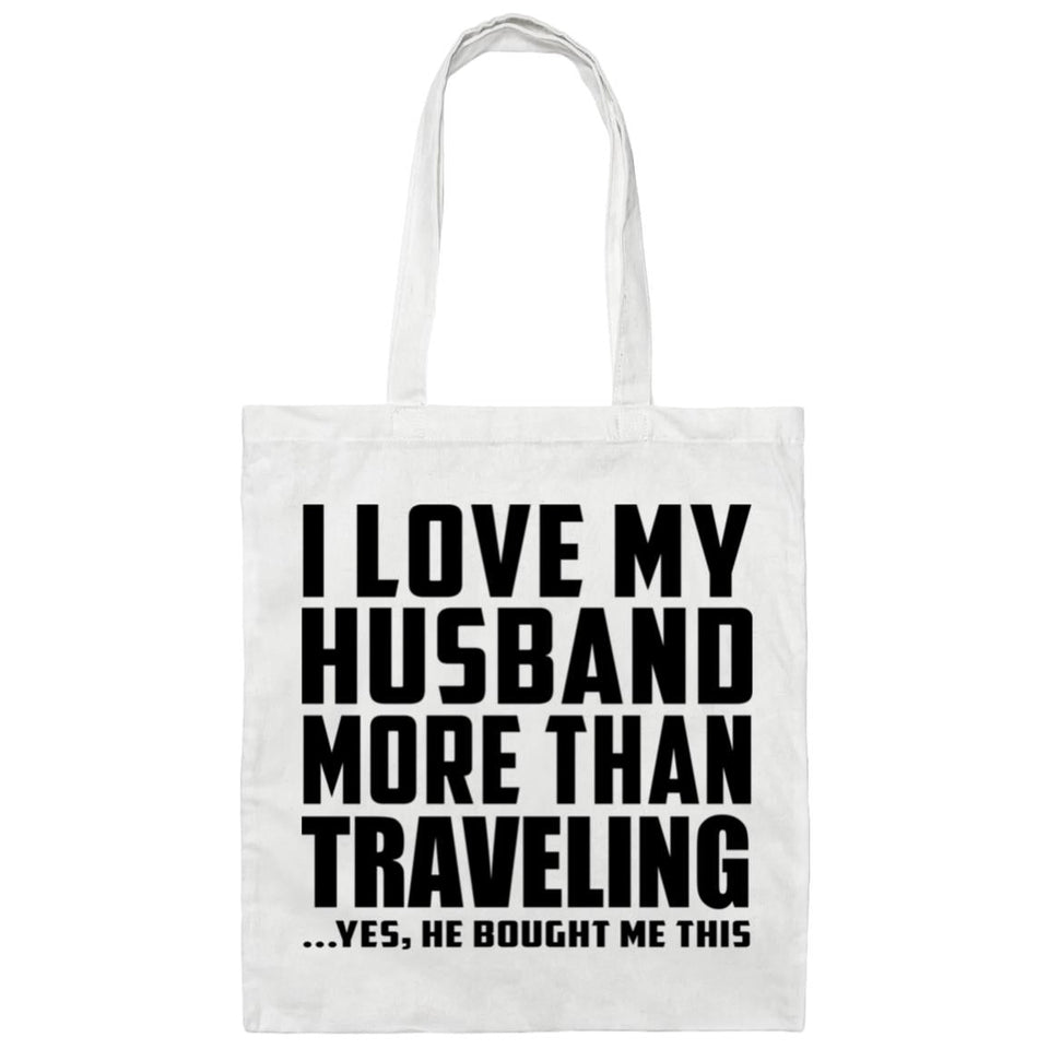 I Love My Husband More Than Traveling - Tote Bag White