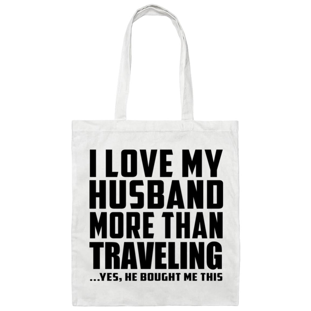 I Love My Husband More Than Traveling - Tote Bag White
