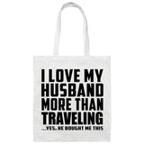I Love My Husband More Than Traveling - Tote Bag White