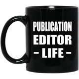 Publication Editor Life - 11oz Coffee Mug Black