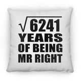 79th Anniversary Square Root of 6241 Years of Being Mr Right - Throw Pillow