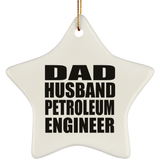 Dad Husband Petroleum Engineer - Star Ornament
