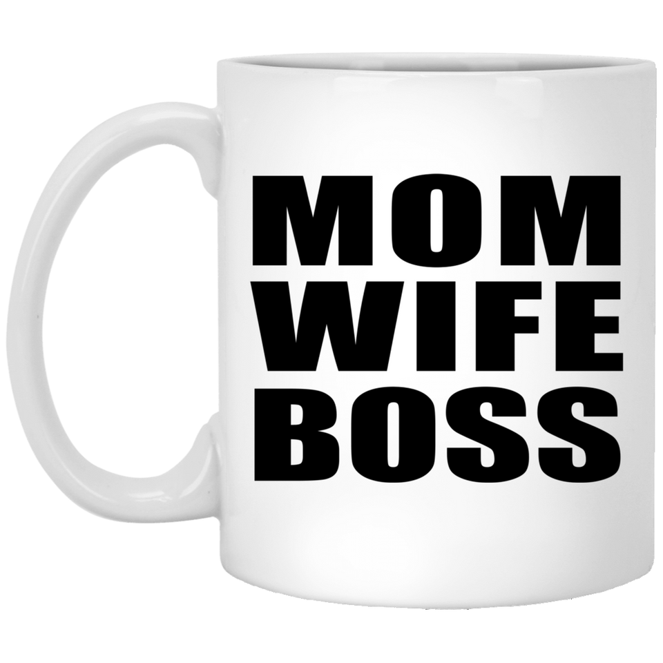 Mom Wife Boss - 11oz Coffee Mug