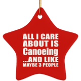 All I Care About Is Canoeing - Star Ornament