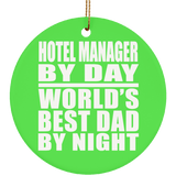 Hotel Manager By Day World's Best Dad By Night - Circle Ornament