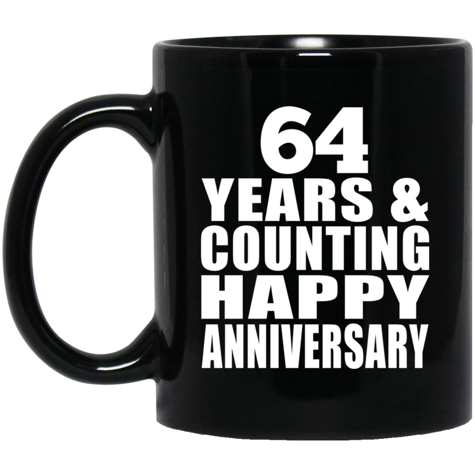 Happy 64th Anniversary 64 Years & Counting - 11 Oz Coffee Mug Black