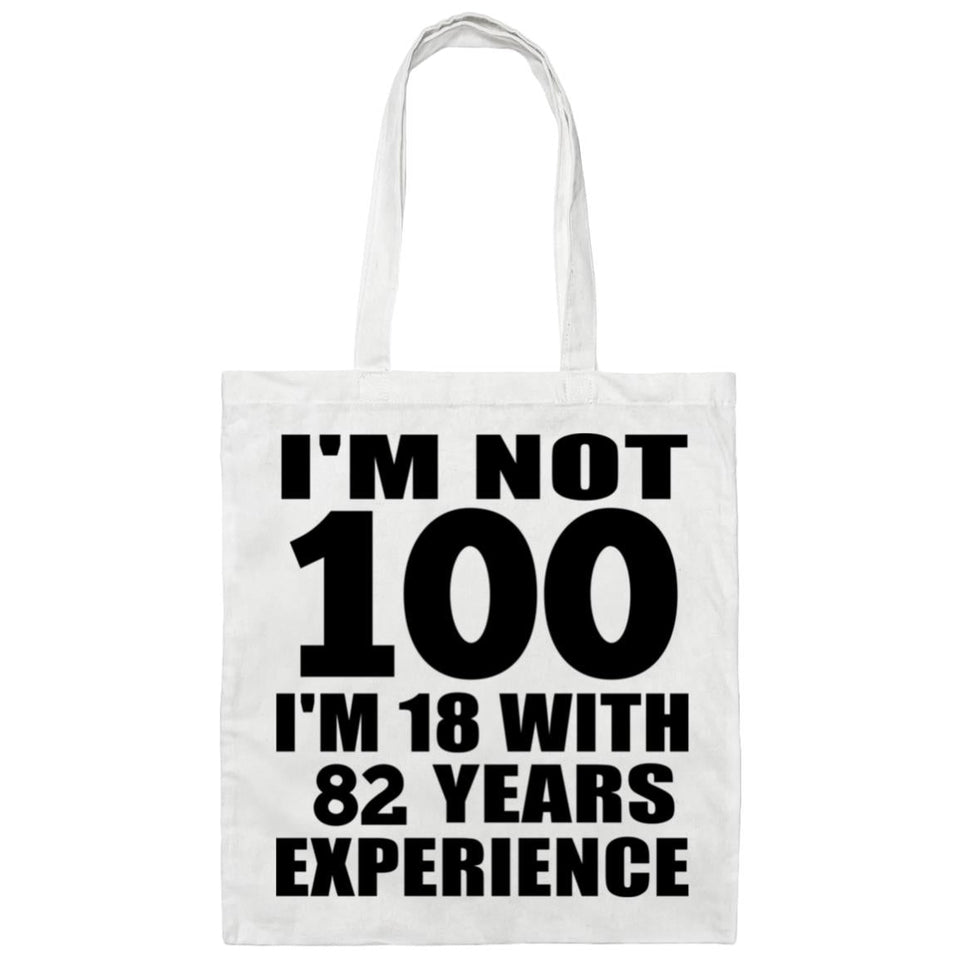 100th Birthday I'm Not 100 I'm 18 With 82 Years Experience - Tote Bag White