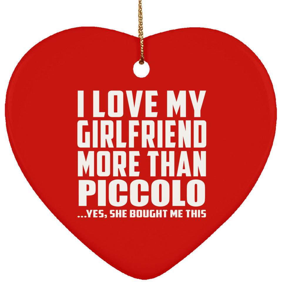 I Love My Girlfriend More Than Piccolo - Heart Ornament