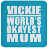 Vickie World's Okayest Mum - Drink Coaster