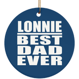 Lonnie Best Dad Ever - Circle Ornament