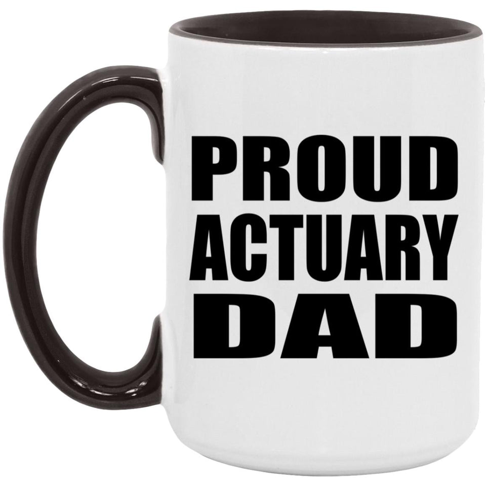 Proud Actuary Dad - 15oz Accent Mug Black