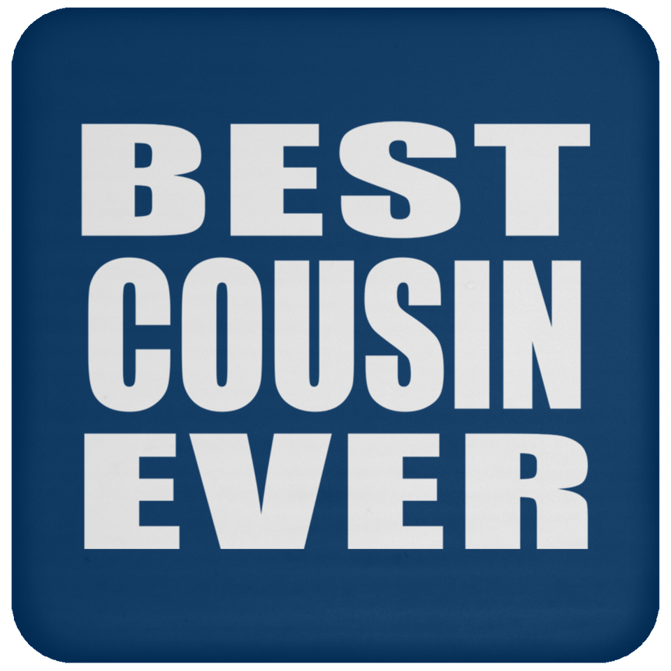 Best Cousin Ever - Drink Coaster