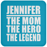 Jennifer The Mom The Hero The Legend - Drink Coaster