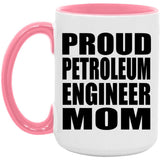 Proud Petroleum Engineer Mom - 15oz Accent Mug Pink