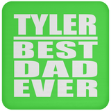 Tyler Best Dad Ever - Drink Coaster
