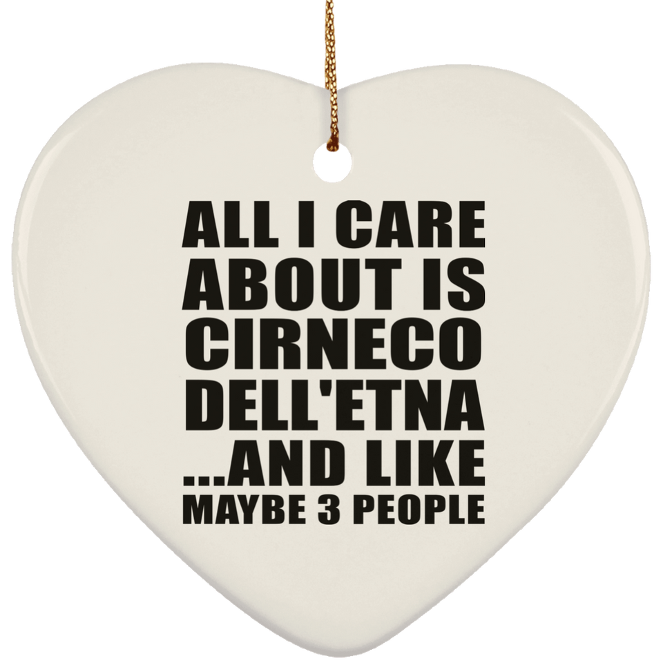 All I Care About Is Cirneco Dell'etna - Heart Ornament
