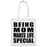 Being Mom Makes Life Special - Tote Bag White