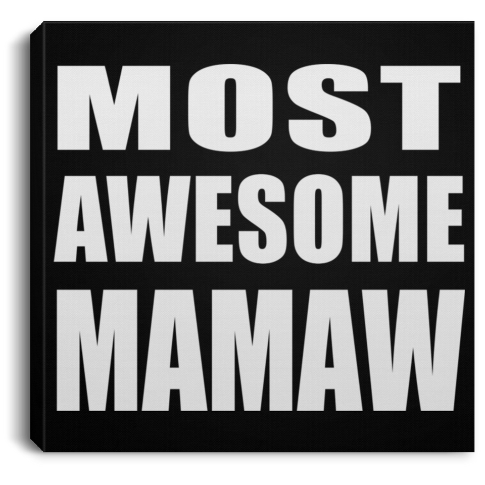 Most Awesome Mamaw - Canvas Square