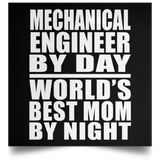 Mechanical Engineer By Day World's Best Mom By Night - Poster Square