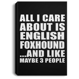 All I Care About Is English Foxhound - Canvas Portrait