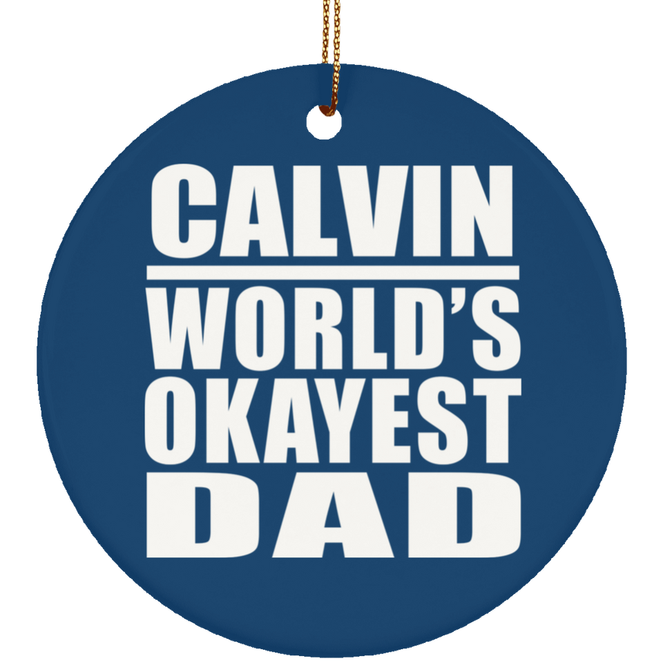 Calvin World's Okayest Dad - Circle Ornament