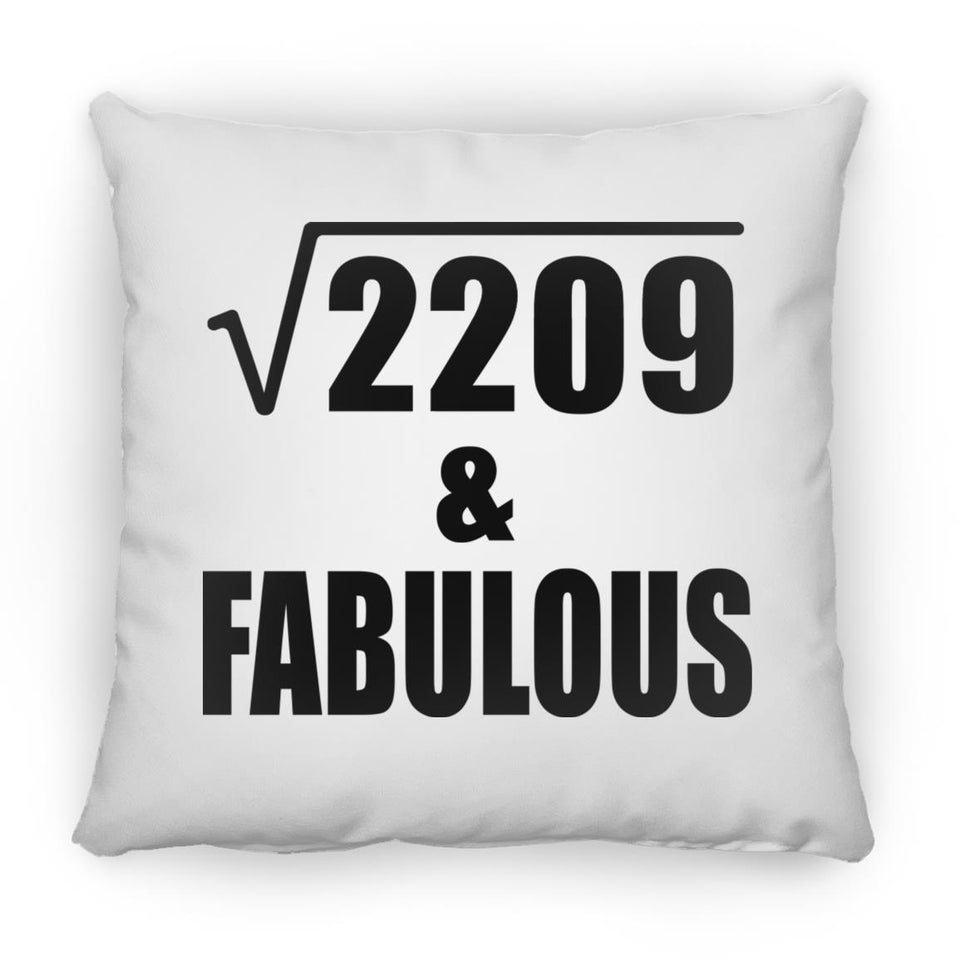 47th Birthday Square Root of 2209 & Fabulous - Throw Pillow