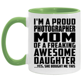 Proud Photographer Mom Of Awesome Daughter - 11oz Accent Mug Green