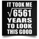 81st Birthday Took Square Root of 6561 Years To Look Good - Poster Square