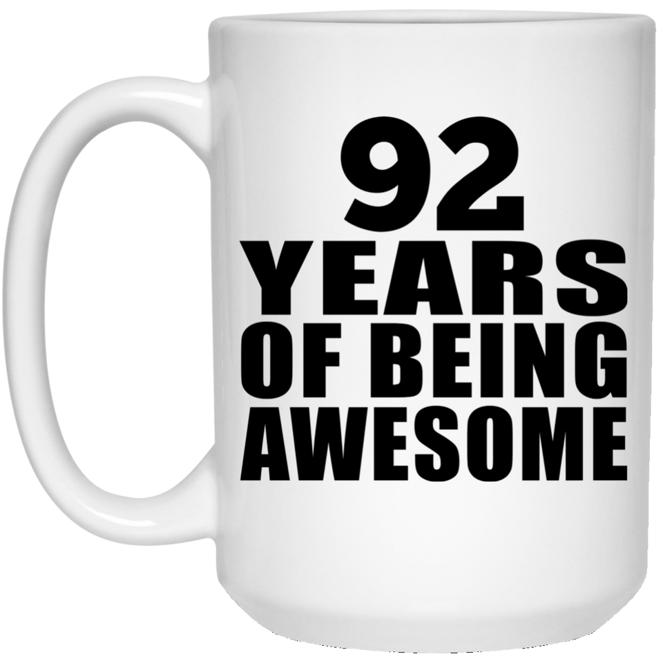 92nd Birthday 92 Years Of Being Awesome - 15 Oz Coffee Mug