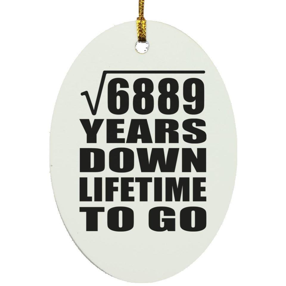 83rd Anniversary Square Root of 6889 Years Lifetime To Go - Oval Ornament